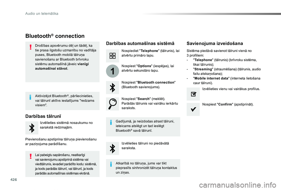 TOYOTA PROACE VERSO 2019 Lietošanas Instrukcija (in Latvian) 426
1
Proace Verso_lv_Chap10c_RCC-1_ed01-2019
Bluetooth® connection
Darbības automašīnas sistēmāSavienojuma izveidošana
Nospiediet "Telephone" (tālrunis), lai atvērtu primāro lapu.
N TOYOTA PROACE VERSO 2019 Lietošanas Instrukcija (in Latvian) 426
1
Proace Verso_lv_Chap10c_RCC-1_ed01-2019
Bluetooth® connection
Darbības automašīnas sistēmāSavienojuma izveidošana
Nospiediet "Telephone" (tālrunis), lai atvērtu primāro lapu.
N