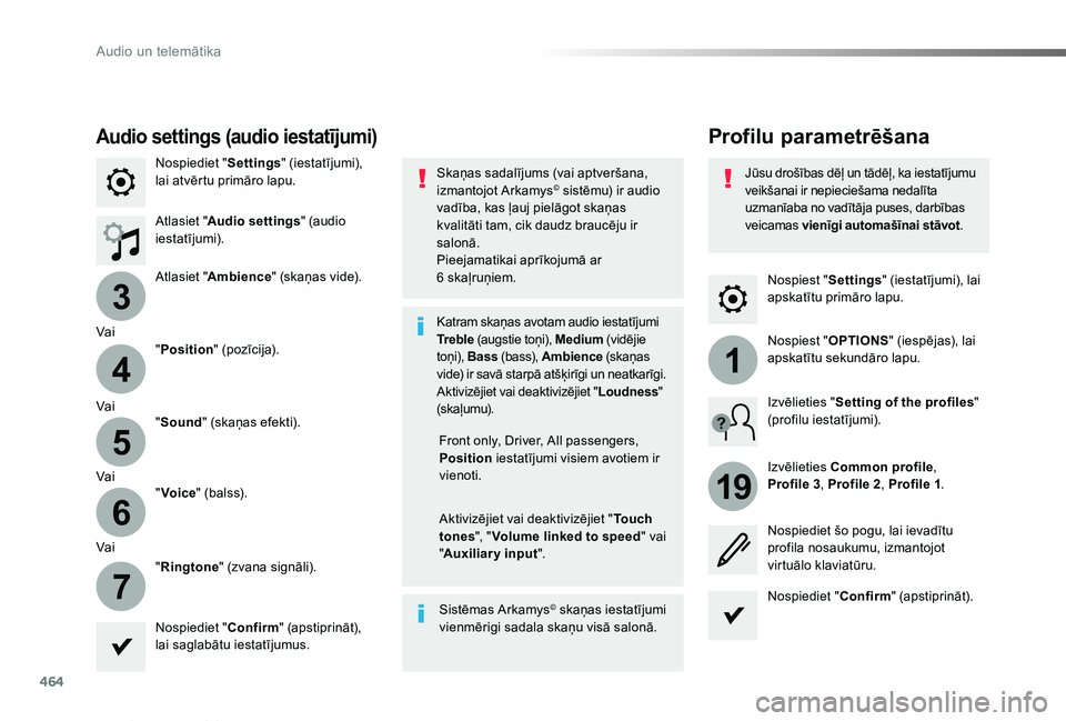 TOYOTA PROACE VERSO 2019  Lietošanas Instrukcija (in Latvian) 464
3
4
5
6
7
1
19
Proace Verso_lv_Chap10c_RCC-1_ed01-2019
Nospiest "Settings" (iestatījumi), lai apskatītu primāro lapu.
Profilu parametrēšanaAudio settings (audio iestatījumi)
Nospiedi