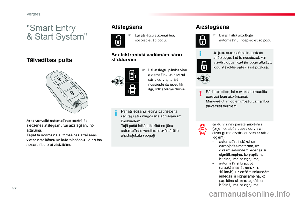 TOYOTA PROACE VERSO 2019 Lietošanas Instrukcija (in Latvian) 52
Proace Verso_lv_Chap02_ouvertures_ed01-2019
"Smart Entry
& Start System"
Ar to var veikt automašīnas centrālās slēdzenes atslēgšanu vai aizslēgšanu no attāluma.Tāpat tā nodro TOYOTA PROACE VERSO 2019 Lietošanas Instrukcija (in Latvian) 52
Proace Verso_lv_Chap02_ouvertures_ed01-2019
"Smart Entry
& Start System"
Ar to var veikt automašīnas centrālās slēdzenes atslēgšanu vai aizslēgšanu no attāluma.Tāpat tā nodro