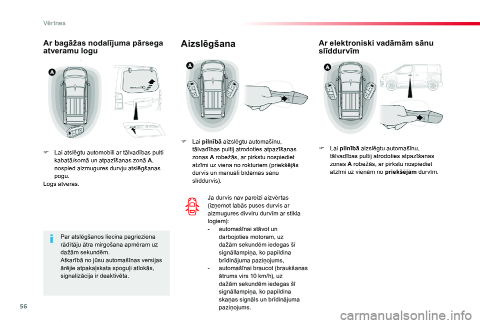 TOYOTA PROACE VERSO 2019 Lietošanas Instrukcija (in Latvian) 56
Proace Verso_lv_Chap02_ouvertures_ed01-2019
Ar bagāžas nodalījuma pārsega atveramu logu
F Lai atslēgtu automobili ar tālvadības pulti kabatā/somā un atpazīšanas zonā A, nospied aizmugur TOYOTA PROACE VERSO 2019 Lietošanas Instrukcija (in Latvian) 56
Proace Verso_lv_Chap02_ouvertures_ed01-2019
Ar bagāžas nodalījuma pārsega atveramu logu
F Lai atslēgtu automobili ar tālvadības pulti kabatā/somā un atpazīšanas zonā A, nospied aizmugur
