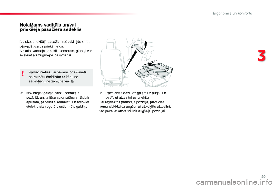 TOYOTA PROACE VERSO 2019 Lietošanas Instrukcija (in Latvian) 89
Proace Verso_lv_Chap03_ergonomie-et-confort_ed01-2019
F Novietojiet galvas balstu zemākajā pozīcijā, un, ja jūsu automašīna ar tādu ir aprīkota, paceliet elkoņbalstu un nolokiet sēdekļa TOYOTA PROACE VERSO 2019 Lietošanas Instrukcija (in Latvian) 89
Proace Verso_lv_Chap03_ergonomie-et-confort_ed01-2019
F Novietojiet galvas balstu zemākajā pozīcijā, un, ja jūsu automašīna ar tādu ir aprīkota, paceliet elkoņbalstu un nolokiet sēdekļa