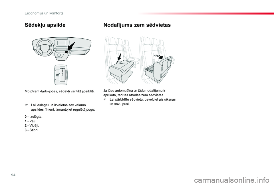 TOYOTA PROACE VERSO 2019 Lietošanas Instrukcija (in Latvian) 94
Proace Verso_lv_Chap03_ergonomie-et-confort_ed01-2019
Sēdekļu apsilde
0 - Izslēgts.1 - Vāji.2 - Vidēji.
3 - Stipri.
F Lai ieslēgtu un izvēlētos sev vēlamo apsildes līmeni, izmantojiet reg TOYOTA PROACE VERSO 2019 Lietošanas Instrukcija (in Latvian) 94
Proace Verso_lv_Chap03_ergonomie-et-confort_ed01-2019
Sēdekļu apsilde
0 - Izslēgts.1 - Vāji.2 - Vidēji.
3 - Stipri.
F Lai ieslēgtu un izvēlētos sev vēlamo apsildes līmeni, izmantojiet reg