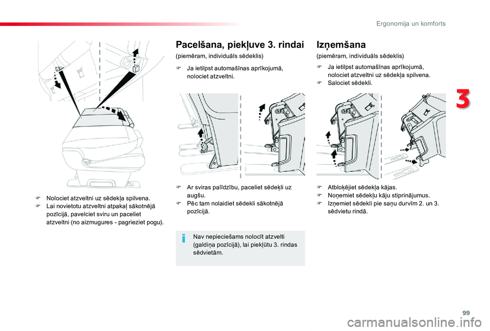 TOYOTA PROACE VERSO 2019 Lietošanas Instrukcija (in Latvian) 99
Proace Verso_lv_Chap03_ergonomie-et-confort_ed01-2019
F Ja ietilpst automašīnas aprīkojumā, nolociet atzveltni.
Pacelšana, piekļuve 3. rindai
(piemēram, individuāls sēdeklis)
Nav nepiecie TOYOTA PROACE VERSO 2019 Lietošanas Instrukcija (in Latvian) 99
Proace Verso_lv_Chap03_ergonomie-et-confort_ed01-2019
F Ja ietilpst automašīnas aprīkojumā, nolociet atzveltni.
Pacelšana, piekļuve 3. rindai
(piemēram, individuāls sēdeklis)
Nav nepiecie