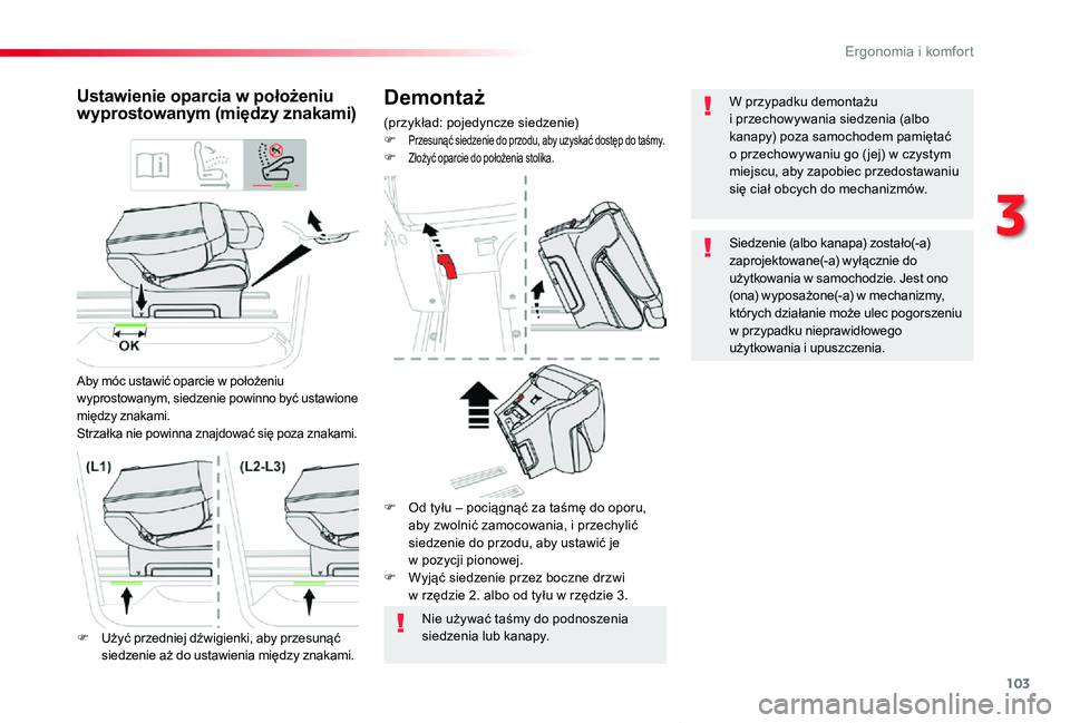 TOYOTA PROACE VERSO 2019 Instrukcja obsługi (in Polish) 103
Proace-Verso_pl_Chap03_ergonomie-et-confort_ed01-2019
Demontaż
(przykład: pojedyncze siedzenie)F Przesunąć siedzenie do przodu, aby uzyskać dostęp do taśmy.F Złożyć oparcie do położeni TOYOTA PROACE VERSO 2019 Instrukcja obsługi (in Polish) 103
Proace-Verso_pl_Chap03_ergonomie-et-confort_ed01-2019
Demontaż
(przykład: pojedyncze siedzenie)F Przesunąć siedzenie do przodu, aby uzyskać dostęp do taśmy.F Złożyć oparcie do położeni