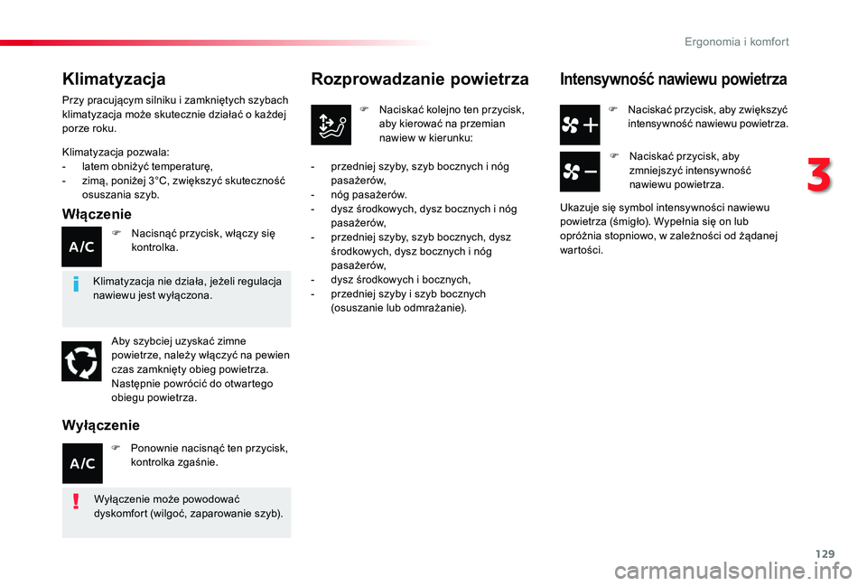 TOYOTA PROACE VERSO 2019 Instrukcja obsługi (in Polish) 129
Proace-Verso_pl_Chap03_ergonomie-et-confort_ed01-2019
F Naciskać przycisk, aby zwiększyć intensywność nawiewu powietrza.
Rozprowadzanie powietrza
F Naciskać kolejno ten przycisk, aby kierowa TOYOTA PROACE VERSO 2019 Instrukcja obsługi (in Polish) 129
Proace-Verso_pl_Chap03_ergonomie-et-confort_ed01-2019
F Naciskać przycisk, aby zwiększyć intensywność nawiewu powietrza.
Rozprowadzanie powietrza
F Naciskać kolejno ten przycisk, aby kierowa