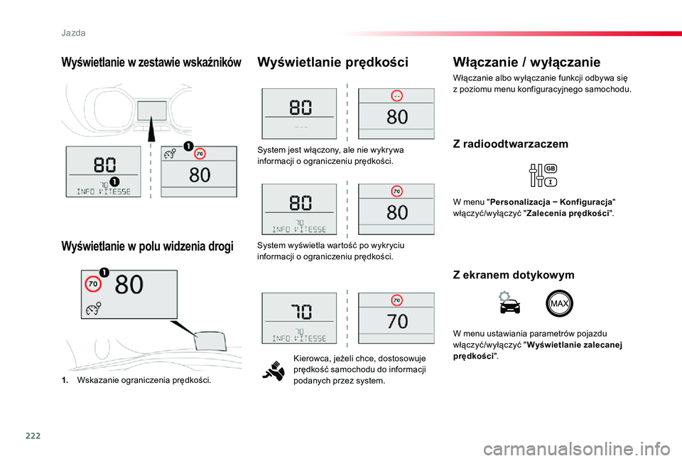 TOYOTA PROACE VERSO 2019 Instrukcja obsługi (in Polish) 222
Proace-Verso_pl_Chap06_conduite_ed01-2019
System jest włączony, ale nie wykrywa informacji o ograniczeniu prędkości.
Kierowca, jeżeli chce, dostosowuje prędkość samochodu do informacji pod TOYOTA PROACE VERSO 2019 Instrukcja obsługi (in Polish) 222
Proace-Verso_pl_Chap06_conduite_ed01-2019
System jest włączony, ale nie wykrywa informacji o ograniczeniu prędkości.
Kierowca, jeżeli chce, dostosowuje prędkość samochodu do informacji pod