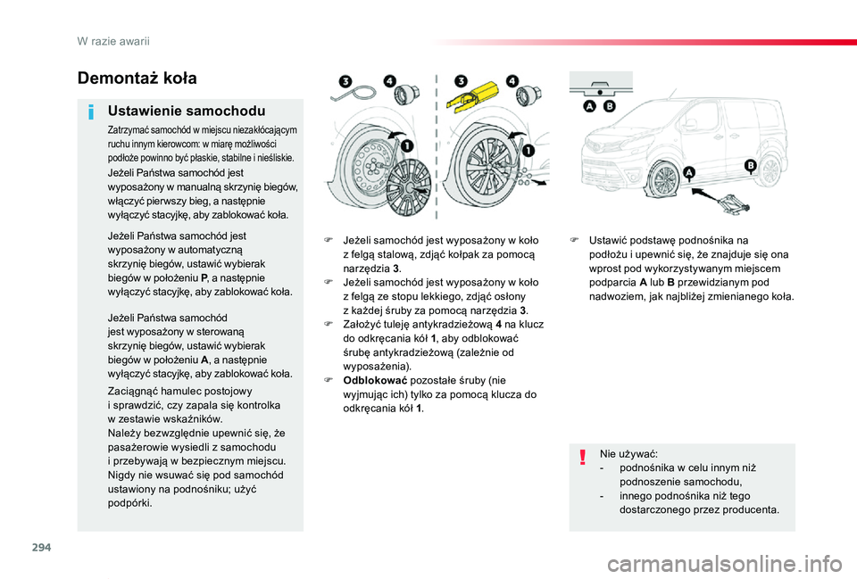 TOYOTA PROACE VERSO 2019 Instrukcja obsługi (in Polish) 294
Proace-Verso_pl_Chap08_En-cas-de-panne_ed01-2019
F Jeżeli samochód jest wyposażony w koło z felgą stalową, zdjąć kołpak za pomocą narzędzia 3.F Jeżeli samochód jest wyposażony w koł TOYOTA PROACE VERSO 2019 Instrukcja obsługi (in Polish) 294
Proace-Verso_pl_Chap08_En-cas-de-panne_ed01-2019
F Jeżeli samochód jest wyposażony w koło z felgą stalową, zdjąć kołpak za pomocą narzędzia 3.F Jeżeli samochód jest wyposażony w koł