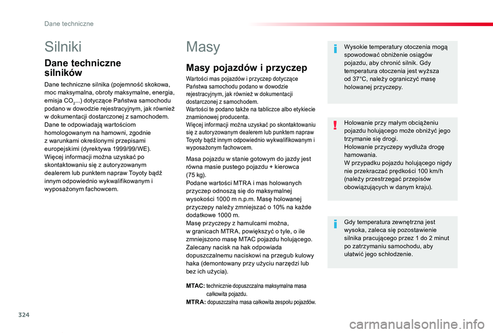 TOYOTA PROACE VERSO 2019 Instrukcja obsługi (in Polish) 324
Proace-Verso_pl_Chap09_caracteristiques-techniques_ed01-2019
Silniki
Dane techniczne
silników
Dane techniczne silnika (pojemność skokowa, moc maksymalna, obroty maksymalne, energia, emisja CO TOYOTA PROACE VERSO 2019 Instrukcja obsługi (in Polish) 324
Proace-Verso_pl_Chap09_caracteristiques-techniques_ed01-2019
Silniki
Dane techniczne
silników
Dane techniczne silnika (pojemność skokowa, moc maksymalna, obroty maksymalne, energia, emisja CO