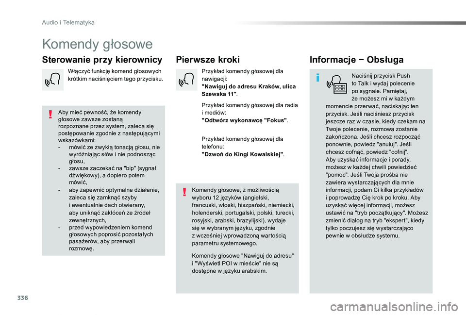 TOYOTA PROACE VERSO 2019 Instrukcja obsługi (in Polish) 336
Proace-Verso_pl_Chap10b_NAC-1_ed01-2019
Komendy głosowe
Pierwsze krokiSterowanie przy kierownicyInformacje − Obsługa
Naciśnij przycisk Push to Talk i wydaj polecenie po sygnale. Pamiętaj, ż TOYOTA PROACE VERSO 2019 Instrukcja obsługi (in Polish) 336
Proace-Verso_pl_Chap10b_NAC-1_ed01-2019
Komendy głosowe
Pierwsze krokiSterowanie przy kierownicyInformacje − Obsługa
Naciśnij przycisk Push to Talk i wydaj polecenie po sygnale. Pamiętaj, ż
