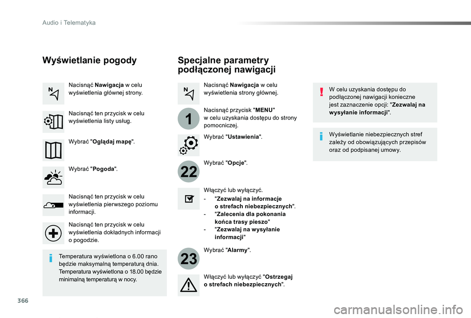 TOYOTA PROACE VERSO 2019 Instrukcja obsługi (in Polish) 366
22
23
1
Proace-Verso_pl_Chap10b_NAC-1_ed01-2019
Specjalne parametry
podłączonej nawigacji
W celu uzyskania dostępu do podłączonej nawigacji konieczne jest zaznaczenie opcji: "Zezwalaj na TOYOTA PROACE VERSO 2019 Instrukcja obsługi (in Polish) 366
22
23
1
Proace-Verso_pl_Chap10b_NAC-1_ed01-2019
Specjalne parametry
podłączonej nawigacji
W celu uzyskania dostępu do podłączonej nawigacji konieczne jest zaznaczenie opcji: "Zezwalaj na