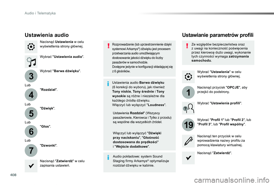 TOYOTA PROACE VERSO 2019 Instrukcja obsługi (in Polish) 408
3
4
5
6
7
1
19
Proace-Verso_pl_Chap10b_NAC-1_ed01-2019
Wybrać "Ustawienia" w celu wyświetlenia strony głównej.
Ustawianie parametrów profiliUstawienia audio
Nacisnąć Ustawienia w ce TOYOTA PROACE VERSO 2019 Instrukcja obsługi (in Polish) 408
3
4
5
6
7
1
19
Proace-Verso_pl_Chap10b_NAC-1_ed01-2019
Wybrać "Ustawienia" w celu wyświetlenia strony głównej.
Ustawianie parametrów profiliUstawienia audio
Nacisnąć Ustawienia w ce