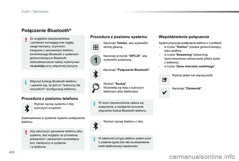 TOYOTA PROACE VERSO 2019 Instrukcja obsługi (in Polish) 426
1
Proace-Verso_pl_Chap10c_RCC-1_ed01-2019
Połączenie Bluetooth®
Procedura z poziomu systemuWspółdzielenie połączenia
Nacisnąć Telefon, aby wyświetlić stronę główną.
Nacisnąć " TOYOTA PROACE VERSO 2019 Instrukcja obsługi (in Polish) 426
1
Proace-Verso_pl_Chap10c_RCC-1_ed01-2019
Połączenie Bluetooth®
Procedura z poziomu systemuWspółdzielenie połączenia
Nacisnąć Telefon, aby wyświetlić stronę główną.
Nacisnąć "