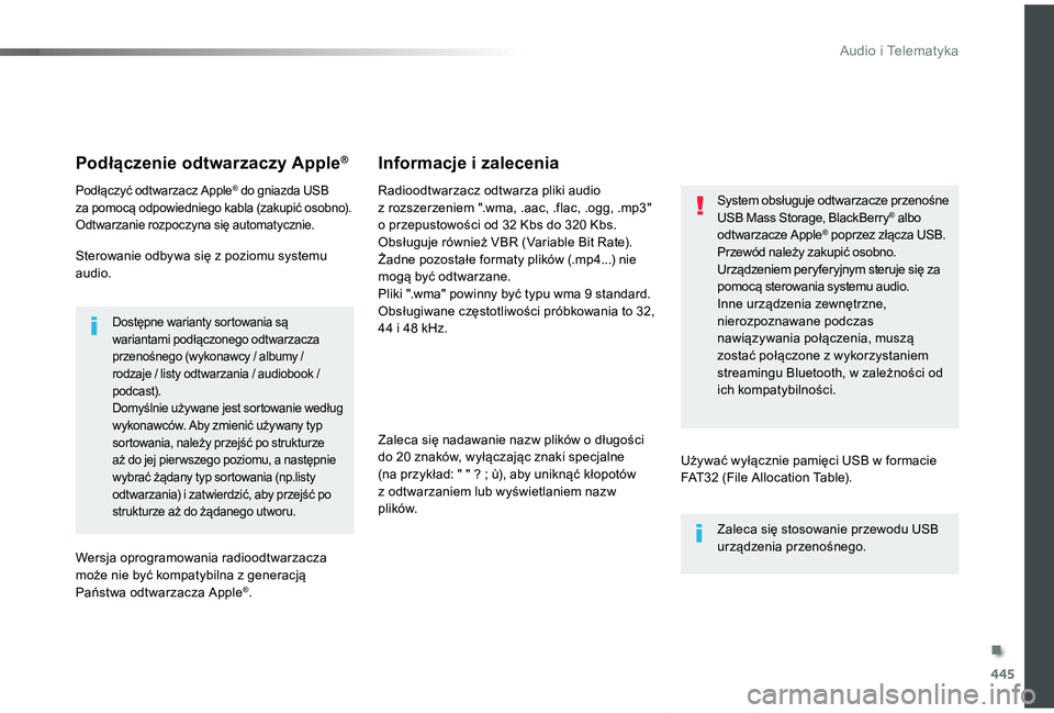 TOYOTA PROACE VERSO 2019 Instrukcja obsługi (in Polish) 445
Proace-Verso_pl_Chap10c_RCC-1_ed01-2019
Podłączenie odtwarzaczy Apple®
Podłączyć odtwarzacz Apple® do gniazda USB za pomocÄ… odpowiedniego kabla (zakupić osobno).Odtwarzanie rozpoczyna siÄ TOYOTA PROACE VERSO 2019 Instrukcja obsÅ‚ugi (in Polish) 445
Proace-Verso_pl_Chap10c_RCC-1_ed01-2019
Podłączenie odtwarzaczy Apple®
Podłączyć odtwarzacz Apple® do gniazda USB za pomocÄ… odpowiedniego kabla (zakupić osobno).Odtwarzanie rozpoczyna siÄ