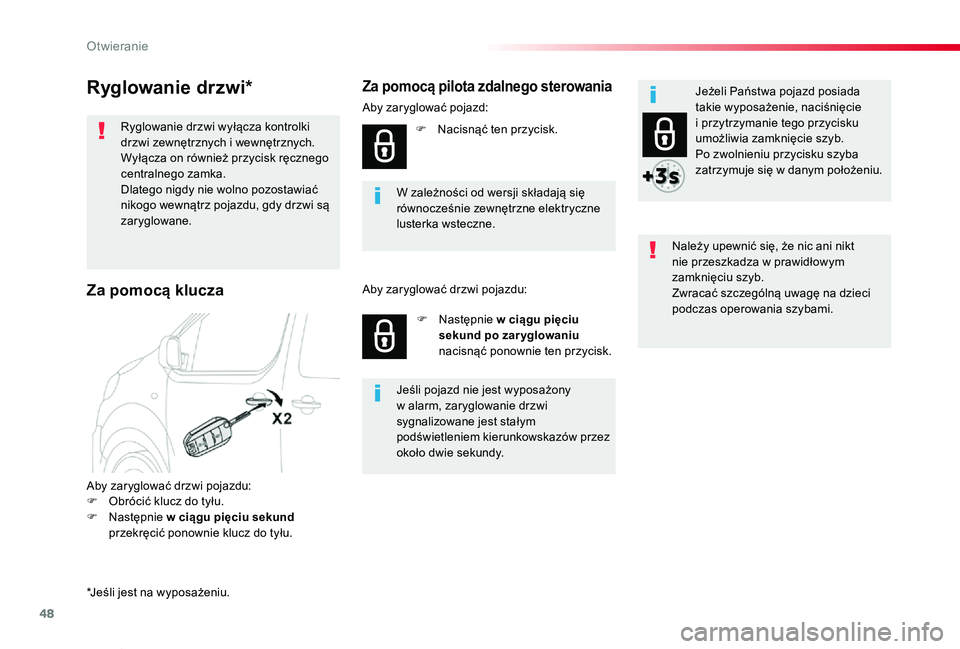 TOYOTA PROACE VERSO 2019  Instrukcja obsługi (in Polish) 48
Proace-Verso_pl_Chap02_ouvertures_ed01-2019
Ryglowanie drzwi*
Ryglowanie drzwi wyłącza kontrolki drzwi zewnętrznych i wewnętrznych.Wyłącza on również przycisk ręcznego centralnego zamka.Dl
