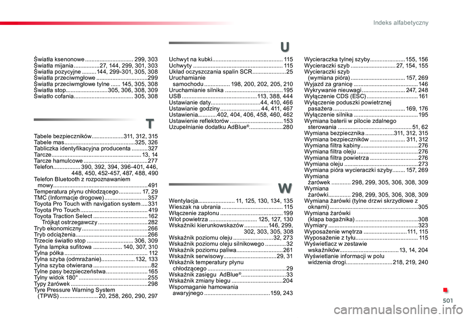 TOYOTA PROACE VERSO 2019  Instrukcja obsługi (in Polish) 501
Proace-Verso_pl_Chap11_index-alpha_ed01-2019
Uchwyt na kubki ............................................115Uchwyty  ........................................................115Układ oczyszczania 