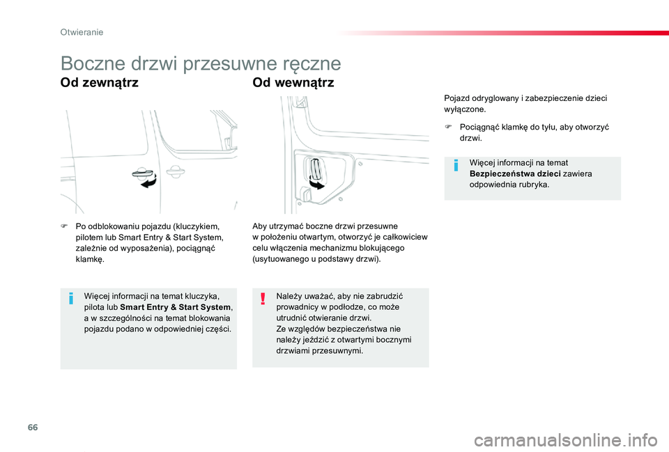 TOYOTA PROACE VERSO 2019 Instrukcja obsługi (in Polish) 66
Proace-Verso_pl_Chap02_ouvertures_ed01-2019
Boczne drzwi przesuwne ręczne
Od zewnątrz
F Po odblokowaniu pojazdu (kluczykiem, pilotem lub Smart Entry & Start System, zależnie od wyposażenia), po TOYOTA PROACE VERSO 2019 Instrukcja obsługi (in Polish) 66
Proace-Verso_pl_Chap02_ouvertures_ed01-2019
Boczne drzwi przesuwne ręczne
Od zewnątrz
F Po odblokowaniu pojazdu (kluczykiem, pilotem lub Smart Entry & Start System, zależnie od wyposażenia), po