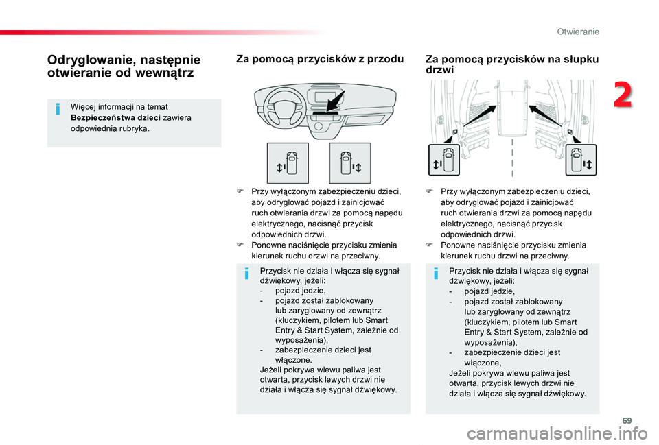 TOYOTA PROACE VERSO 2019 Instrukcja obsługi (in Polish) 69
Proace-Verso_pl_Chap02_ouvertures_ed01-2019
F Przy wyłączonym zabezpieczeniu dzieci, aby odryglować pojazd i zainicjować ruch otwierania drzwi za pomocą napędu elektrycznego, nacisnąć przyc TOYOTA PROACE VERSO 2019 Instrukcja obsługi (in Polish) 69
Proace-Verso_pl_Chap02_ouvertures_ed01-2019
F Przy wyłączonym zabezpieczeniu dzieci, aby odryglować pojazd i zainicjować ruch otwierania drzwi za pomocą napędu elektrycznego, nacisnąć przyc
