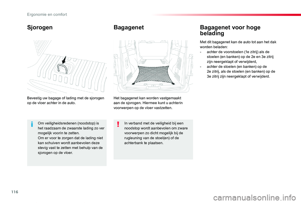 TOYOTA PROACE VERSO 2019 Instructieboekje (in Dutch) 116
ProaceVerso_nl_Chap03_ergonomie-et-confort_ed01-2019
Sjorogen
Bevestig uw bagage of lading met de sjorogen op de vloer achter in de auto.
Bagagenet voor hoge
belading
Met dit bagagenet kan de aut TOYOTA PROACE VERSO 2019 Instructieboekje (in Dutch) 116
ProaceVerso_nl_Chap03_ergonomie-et-confort_ed01-2019
Sjorogen
Bevestig uw bagage of lading met de sjorogen op de vloer achter in de auto.
Bagagenet voor hoge
belading
Met dit bagagenet kan de aut