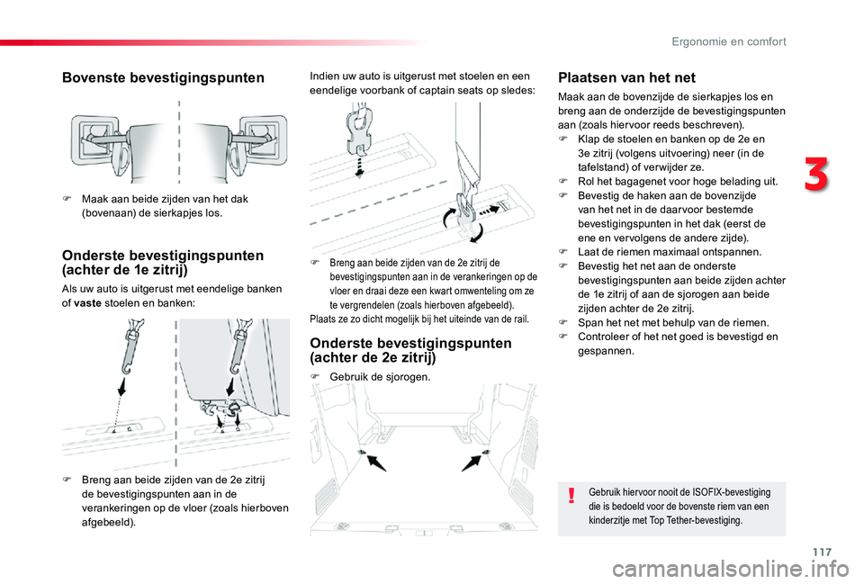 TOYOTA PROACE VERSO 2019 Instructieboekje (in Dutch) 117
ProaceVerso_nl_Chap03_ergonomie-et-confort_ed01-2019
Bovenste bevestigingspunten
Onderste bevestigingspunten (achter de 1e zitrij)
Als uw auto is uitgerust met eendelige banken of vaste stoelen en TOYOTA PROACE VERSO 2019 Instructieboekje (in Dutch) 117
ProaceVerso_nl_Chap03_ergonomie-et-confort_ed01-2019
Bovenste bevestigingspunten
Onderste bevestigingspunten (achter de 1e zitrij)
Als uw auto is uitgerust met eendelige banken of vaste stoelen en
