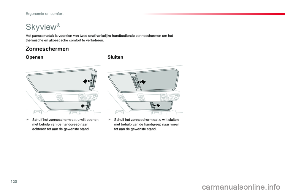 TOYOTA PROACE VERSO 2019 Instructieboekje (in Dutch) 120
ProaceVerso_nl_Chap03_ergonomie-et-confort_ed01-2019
Skyview®
Openen
Zonneschermen
Sluiten
Het panoramadak is voorzien van twee onafhankelijke handbediende zonneschermen om het thermische en akoe TOYOTA PROACE VERSO 2019 Instructieboekje (in Dutch) 120
ProaceVerso_nl_Chap03_ergonomie-et-confort_ed01-2019
Skyview®
Openen
Zonneschermen
Sluiten
Het panoramadak is voorzien van twee onafhankelijke handbediende zonneschermen om het thermische en akoe