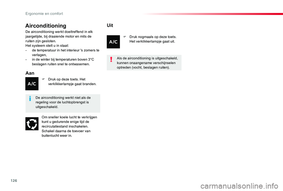 TOYOTA PROACE VERSO 2019 Instructieboekje (in Dutch) 126
ProaceVerso_nl_Chap03_ergonomie-et-confort_ed01-2019
Airconditioning
Aan
De airconditioning werkt doeltreffend in elk jaargetijde, bij draaiende motor en mits de ruiten zijn gesloten.Het systeem s TOYOTA PROACE VERSO 2019 Instructieboekje (in Dutch) 126
ProaceVerso_nl_Chap03_ergonomie-et-confort_ed01-2019
Airconditioning
Aan
De airconditioning werkt doeltreffend in elk jaargetijde, bij draaiende motor en mits de ruiten zijn gesloten.Het systeem s