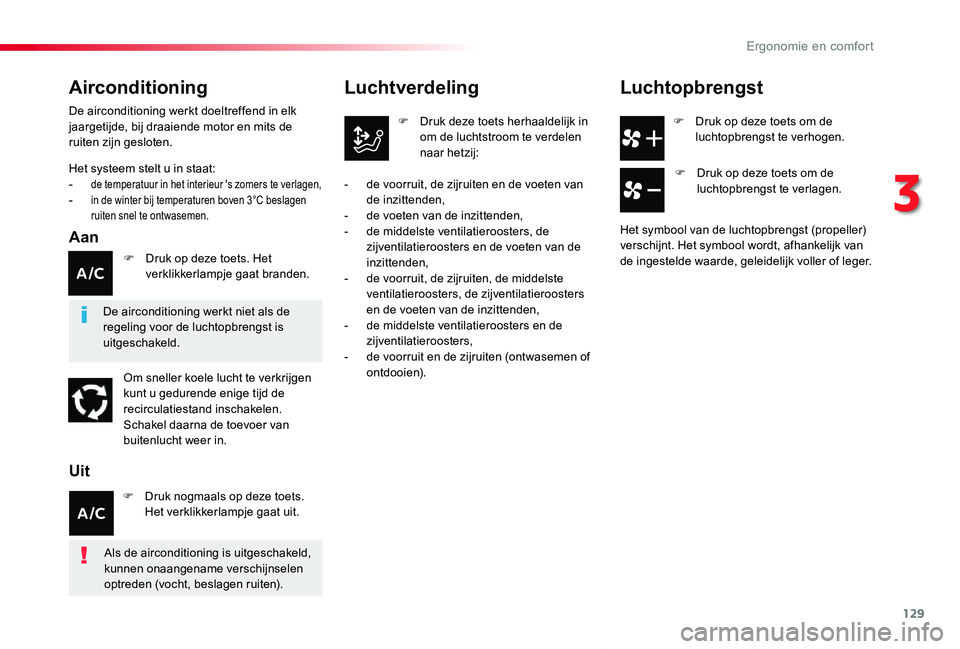 TOYOTA PROACE VERSO 2019 Instructieboekje (in Dutch) 129
ProaceVerso_nl_Chap03_ergonomie-et-confort_ed01-2019
F Druk op deze toets om de luchtopbrengst te verhogen.
Luchtverdeling
F Druk deze toets herhaaldelijk in om de luchtstroom te verdelen naar het TOYOTA PROACE VERSO 2019 Instructieboekje (in Dutch) 129
ProaceVerso_nl_Chap03_ergonomie-et-confort_ed01-2019
F Druk op deze toets om de luchtopbrengst te verhogen.
Luchtverdeling
F Druk deze toets herhaaldelijk in om de luchtstroom te verdelen naar het