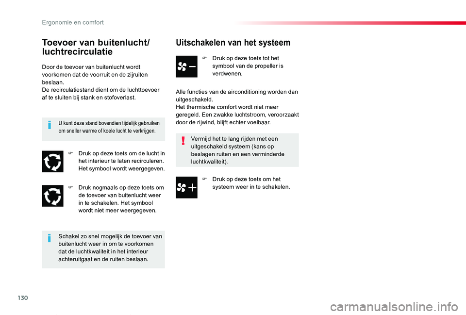 TOYOTA PROACE VERSO 2019 Instructieboekje (in Dutch) 130
ProaceVerso_nl_Chap03_ergonomie-et-confort_ed01-2019
Uitschakelen van het systeem
F Druk op deze toets tot het symbool van de propeller is verdwenen.
Alle functies van de airconditioning worden da TOYOTA PROACE VERSO 2019 Instructieboekje (in Dutch) 130
ProaceVerso_nl_Chap03_ergonomie-et-confort_ed01-2019
Uitschakelen van het systeem
F Druk op deze toets tot het symbool van de propeller is verdwenen.
Alle functies van de airconditioning worden da