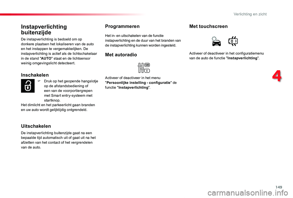TOYOTA PROACE VERSO 2019 Instructieboekje (in Dutch) 149
ProaceVerso_nl_Chap04_eclairage-et-visibilite_ed01-2019
Instapverlichting
buitenzijde
De instapverlichting is bedoeld om op donkere plaatsen het lokaliseren van de auto en het instappen te vergem TOYOTA PROACE VERSO 2019 Instructieboekje (in Dutch) 149
ProaceVerso_nl_Chap04_eclairage-et-visibilite_ed01-2019
Instapverlichting
buitenzijde
De instapverlichting is bedoeld om op donkere plaatsen het lokaliseren van de auto en het instappen te vergem