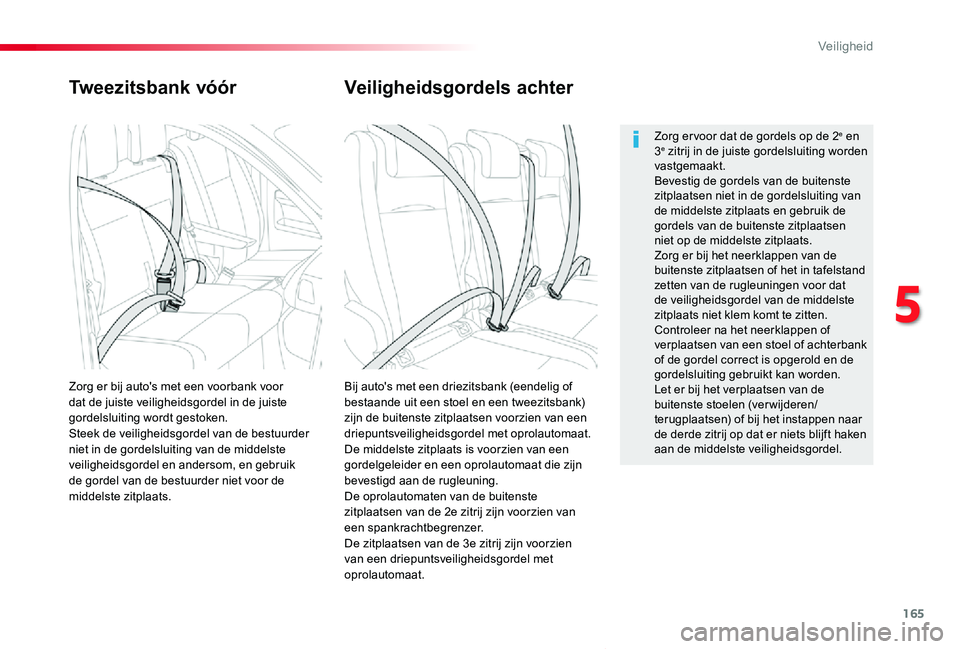 TOYOTA PROACE VERSO 2019 Instructieboekje (in Dutch) 165
ProaceVerso_nl_Chap05_securite_ed01-2019
Tweezitsbank vóór
Bij auto's met een driezitsbank (eendelig of bestaande uit een stoel en een tweezitsbank) zijn de buitenste zitplaatsen voorzien va TOYOTA PROACE VERSO 2019 Instructieboekje (in Dutch) 165
ProaceVerso_nl_Chap05_securite_ed01-2019
Tweezitsbank vóór
Bij auto's met een driezitsbank (eendelig of bestaande uit een stoel en een tweezitsbank) zijn de buitenste zitplaatsen voorzien va