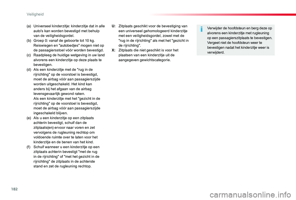 TOYOTA PROACE VERSO 2019 Instructieboekje (in Dutch) 182
ProaceVerso_nl_Chap05_securite_ed01-2019
(a) Universeel kinderzitje: kinderzitje dat in alle auto's kan worden bevestigd met behulp van de veiligheidsgordel.(b) Groep 0: vanaf de geboorte to TOYOTA PROACE VERSO 2019 Instructieboekje (in Dutch) 182
ProaceVerso_nl_Chap05_securite_ed01-2019
(a) Universeel kinderzitje: kinderzitje dat in alle auto's kan worden bevestigd met behulp van de veiligheidsgordel.(b) Groep 0: vanaf de geboorte to