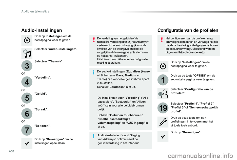 TOYOTA PROACE VERSO 2019 Instructieboekje (in Dutch) 408
3
4
5
6
7
1
19
ProaceVerso_nl_Chap10b_NAC-1_ed01-2019
Druk op "Instellingen" om de hoofdpagina weer te geven.
Configuratie van de profielenAudio-instellingen
Druk op Instellingen om de hoo TOYOTA PROACE VERSO 2019 Instructieboekje (in Dutch) 408
3
4
5
6
7
1
19
ProaceVerso_nl_Chap10b_NAC-1_ed01-2019
Druk op "Instellingen" om de hoofdpagina weer te geven.
Configuratie van de profielenAudio-instellingen
Druk op Instellingen om de hoo