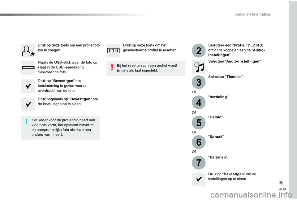 TOYOTA PROACE VERSO 2019 Instructieboekje (in Dutch) 409
3
2
4
5
6
7
ProaceVerso_nl_Chap10b_NAC-1_ed01-2019
Selecteer een "Profiel" (1, 2 of 3) om dit te koppelen aan de "Audio-instellingen".
Selecteer "Audio-instellingen".
Selec TOYOTA PROACE VERSO 2019 Instructieboekje (in Dutch) 409
3
2
4
5
6
7
ProaceVerso_nl_Chap10b_NAC-1_ed01-2019
Selecteer een "Profiel" (1, 2 of 3) om dit te koppelen aan de "Audio-instellingen".
Selecteer "Audio-instellingen".
Selec