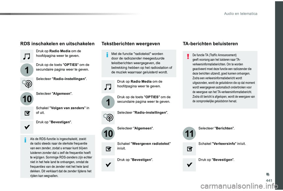 TOYOTA PROACE VERSO 2019  Instructieboekje (in Dutch) 441
1
110
1011
ProaceVerso_nl_Chap10c_RCC-1_ed01-2019
Druk op Radio Media om de hoofdpagina weer te geven.
Druk op Radio Media om de hoofdpagina weer te geven.
Druk op de toets "OPTIES" om de 