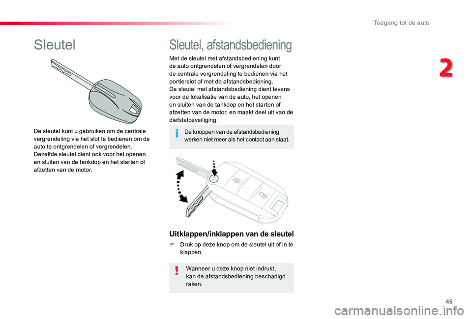 TOYOTA PROACE VERSO 2019 Instructieboekje (in Dutch) 45
ProaceVerso_nl_Chap02_ouvertures_ed01-2019
Uitklappen/inklappen van de sleutel
F Druk op deze knop om de sleutel uit of in te klappen.
Wanneer u deze knop niet indrukt, kan de afstandsbediening bes TOYOTA PROACE VERSO 2019 Instructieboekje (in Dutch) 45
ProaceVerso_nl_Chap02_ouvertures_ed01-2019
Uitklappen/inklappen van de sleutel
F Druk op deze knop om de sleutel uit of in te klappen.
Wanneer u deze knop niet indrukt, kan de afstandsbediening bes