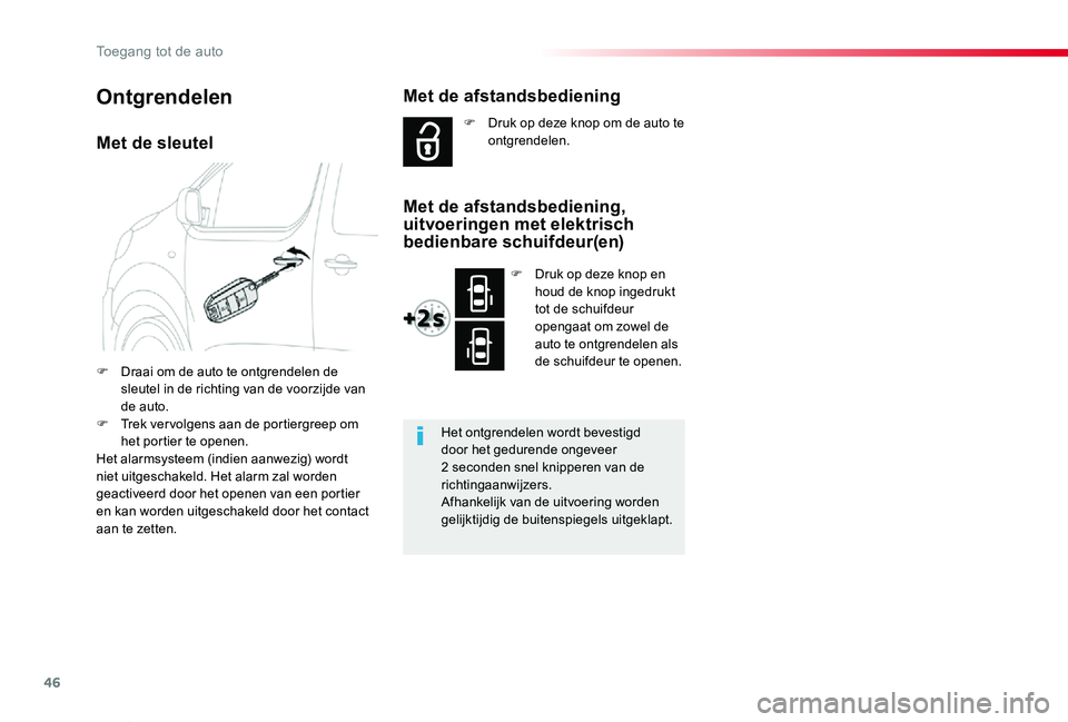 TOYOTA PROACE VERSO 2019 Instructieboekje (in Dutch) 46
ProaceVerso_nl_Chap02_ouvertures_ed01-2019
Met de sleutel
F Draai om de auto te ontgrendelen de sleutel in de richting van de voorzijde van de auto.F Trek ver volgens aan de portiergreep om het por TOYOTA PROACE VERSO 2019 Instructieboekje (in Dutch) 46
ProaceVerso_nl_Chap02_ouvertures_ed01-2019
Met de sleutel
F Draai om de auto te ontgrendelen de sleutel in de richting van de voorzijde van de auto.F Trek ver volgens aan de portiergreep om het por