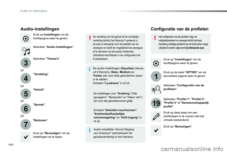 TOYOTA PROACE VERSO 2019 Instructieboekje (in Dutch) 464
3
4
5
6
7
1
19
ProaceVerso_nl_Chap10c_RCC-1_ed01-2019
Druk op "Instellingen" om de hoofdpagina weer te geven.
Configuratie van de profielenAudio-instellingen
Druk op Instellingen om de hoo TOYOTA PROACE VERSO 2019 Instructieboekje (in Dutch) 464
3
4
5
6
7
1
19
ProaceVerso_nl_Chap10c_RCC-1_ed01-2019
Druk op "Instellingen" om de hoofdpagina weer te geven.
Configuratie van de profielenAudio-instellingen
Druk op Instellingen om de hoo