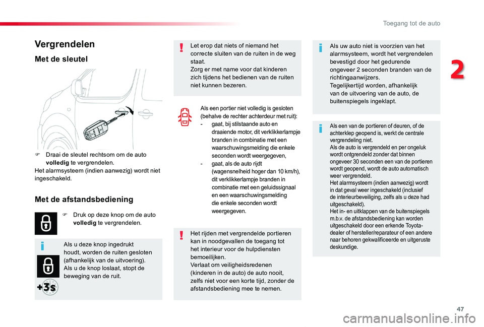 TOYOTA PROACE VERSO 2019 Instructieboekje (in Dutch) 47
ProaceVerso_nl_Chap02_ouvertures_ed01-2019
Als uw auto niet is voorzien van het alarmsysteem, wordt het vergrendelen bevestigd door het gedurende ongeveer 2 seconden branden van de richtingaanwijze TOYOTA PROACE VERSO 2019 Instructieboekje (in Dutch) 47
ProaceVerso_nl_Chap02_ouvertures_ed01-2019
Als uw auto niet is voorzien van het alarmsysteem, wordt het vergrendelen bevestigd door het gedurende ongeveer 2 seconden branden van de richtingaanwijze