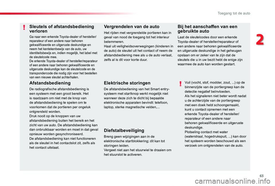 TOYOTA PROACE VERSO 2019 Instructieboekje (in Dutch) 63
ProaceVerso_nl_Chap02_ouvertures_ed01-2019
Sleutels of afstandsbediening verloren
Ga naar een erkende Toyota-dealer of hersteller/reparateur of een andere naar behoren gekwalificeerde en uitgeruste TOYOTA PROACE VERSO 2019 Instructieboekje (in Dutch) 63
ProaceVerso_nl_Chap02_ouvertures_ed01-2019
Sleutels of afstandsbediening verloren
Ga naar een erkende Toyota-dealer of hersteller/reparateur of een andere naar behoren gekwalificeerde en uitgeruste