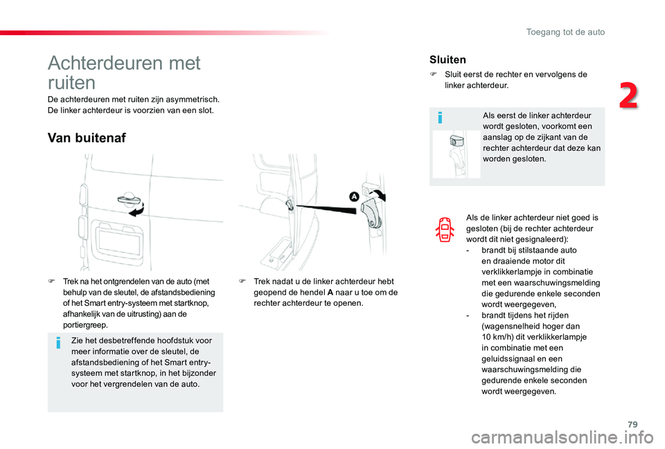 TOYOTA PROACE VERSO 2019 Instructieboekje (in Dutch) 79
ProaceVerso_nl_Chap02_ouvertures_ed01-2019
Als de linker achterdeur niet goed is gesloten (bij de rechter achterdeur wordt dit niet gesignaleerd):- brandt bij stilstaande auto en draaiende motor di TOYOTA PROACE VERSO 2019 Instructieboekje (in Dutch) 79
ProaceVerso_nl_Chap02_ouvertures_ed01-2019
Als de linker achterdeur niet goed is gesloten (bij de rechter achterdeur wordt dit niet gesignaleerd):- brandt bij stilstaande auto en draaiende motor di
