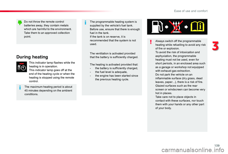 TOYOTA PROACE VERSO 2020 Owners Manual 139
Always switch off the programmable heating while refuelling to avoid any risk of fire or explosion.To avoid the risk of intoxication and asphyxiation, the programmable heating must not be used, ev TOYOTA PROACE VERSO 2020 Owners Manual 139
Always switch off the programmable heating while refuelling to avoid any risk of fire or explosion.To avoid the risk of intoxication and asphyxiation, the programmable heating must not be used, ev
