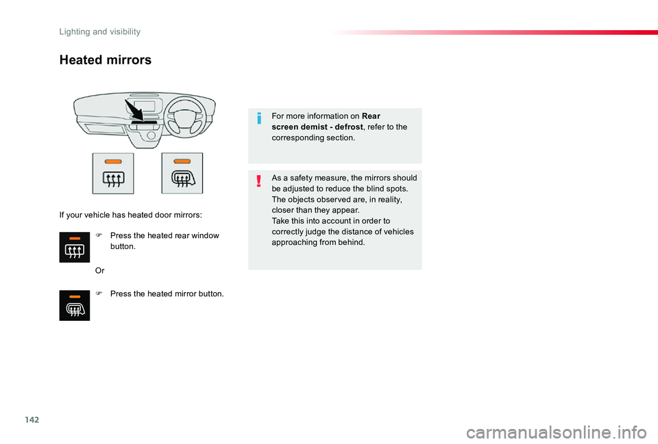 TOYOTA PROACE VERSO 2020 Owners Manual 142
Heated mirrors
Or
As a safety measure, the mirrors should be adjusted to reduce the blind spots.The objects obser ved are, in reality, closer than they appear.Take this into account in order to co TOYOTA PROACE VERSO 2020 Owners Manual 142
Heated mirrors
Or
As a safety measure, the mirrors should be adjusted to reduce the blind spots.The objects obser ved are, in reality, closer than they appear.Take this into account in order to co