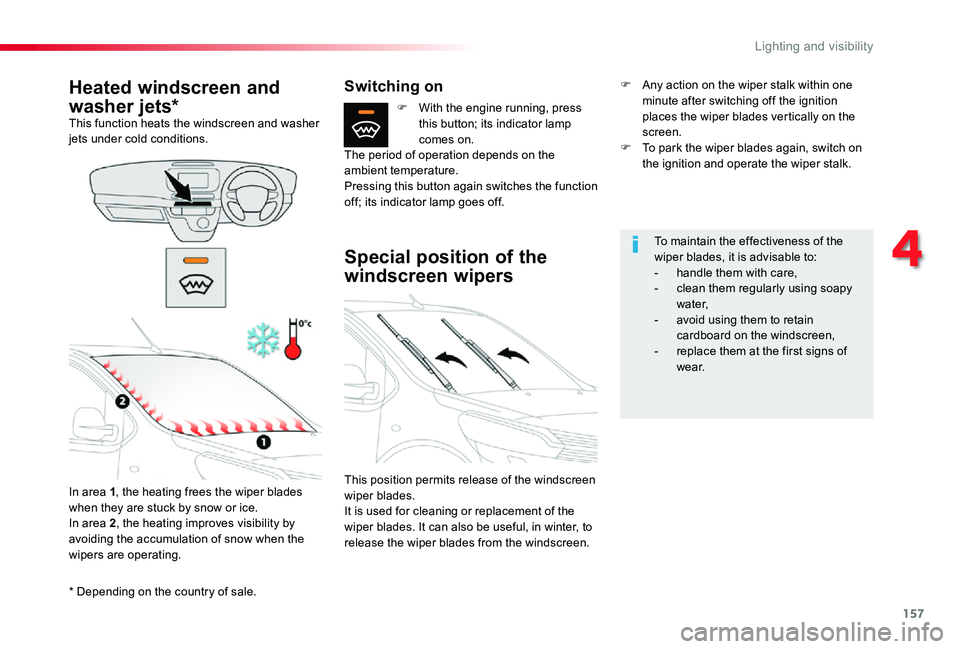 TOYOTA PROACE VERSO 2020 Owners Manual 157
* Depending on the country of sale.
Heated windscreen and
washer jets*This function heats the windscreen and washer jets under cold conditions.
In area 1, the heating frees the wiper blades when TOYOTA PROACE VERSO 2020 Owners Manual 157
* Depending on the country of sale.
Heated windscreen and
washer jets*This function heats the windscreen and washer jets under cold conditions.
In area 1, the heating frees the wiper blades when