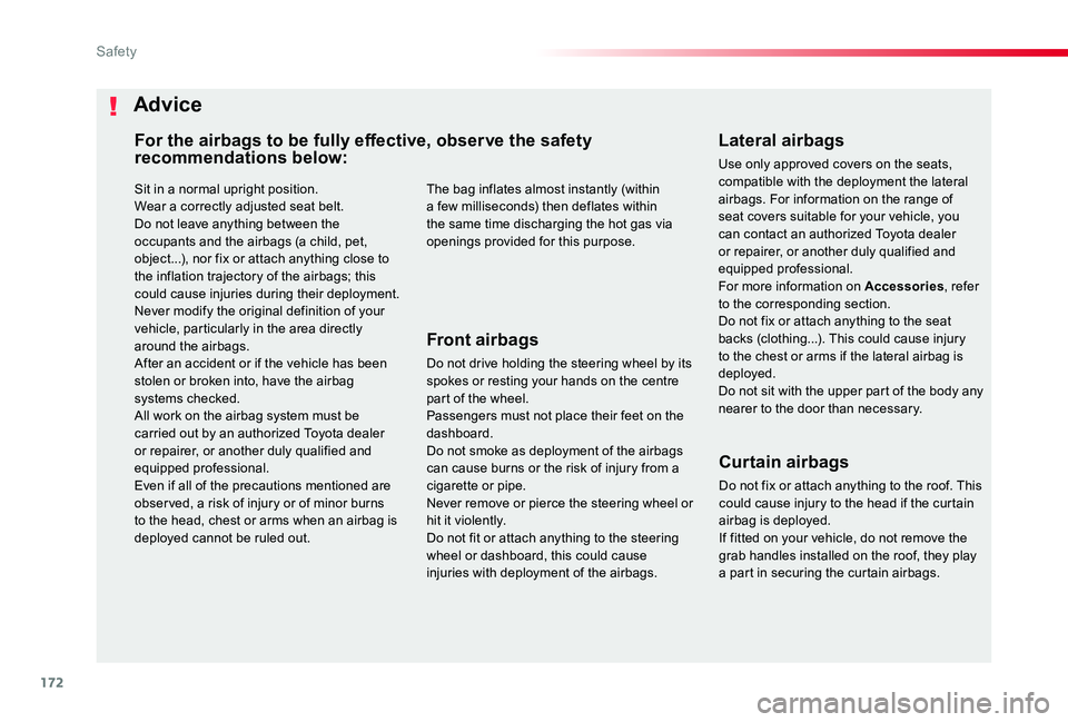 TOYOTA PROACE VERSO 2020 Owners Manual 172
Sit in a normal upright position.Wear a correctly adjusted seat belt.Do not leave anything between the occupants and the airbags (a child, pet, object...), nor fix or attach anything close to
the TOYOTA PROACE VERSO 2020 Owners Manual 172
Sit in a normal upright position.Wear a correctly adjusted seat belt.Do not leave anything between the occupants and the airbags (a child, pet, object...), nor fix or attach anything close to
the