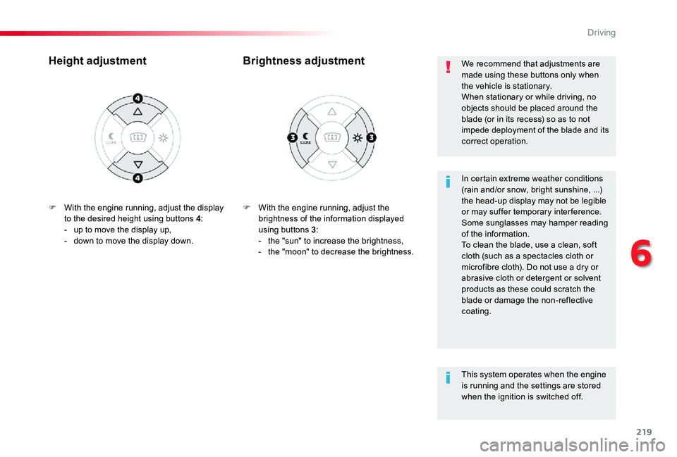 TOYOTA PROACE VERSO 2020 Owners Manual 219
F With the engine running, adjust the brightness of the information displayed using buttons 3:- the "sun" to increase the brightness,- the "moon" to decrease the brightness.
Brigh TOYOTA PROACE VERSO 2020 Owners Manual 219
F With the engine running, adjust the brightness of the information displayed using buttons 3:- the "sun" to increase the brightness,- the "moon" to decrease the brightness.
Brigh