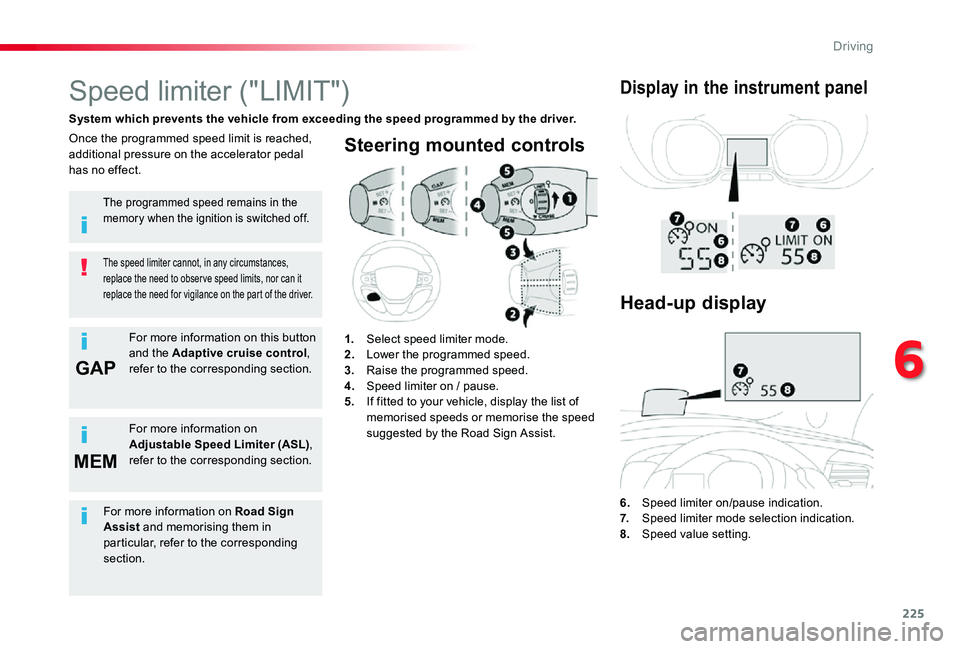 TOYOTA PROACE VERSO 2020 Owners Manual 225
GAP
MEM
Steering mounted controls
6. Speed limiter on/pause indication.7. Speed limiter mode selection indication.8. Speed value setting.
Speed limiter ("LIMIT")
System which prevents the TOYOTA PROACE VERSO 2020 Owners Manual 225
GAP
MEM
Steering mounted controls
6. Speed limiter on/pause indication.7. Speed limiter mode selection indication.8. Speed value setting.
Speed limiter ("LIMIT")
System which prevents the