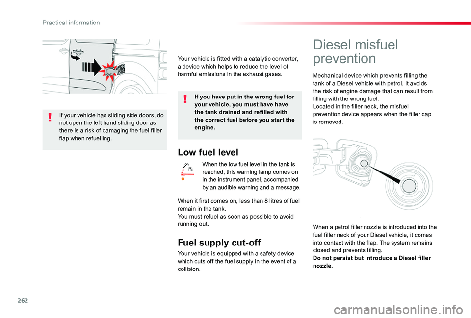 TOYOTA PROACE VERSO 2020 Owners Manual 262
Low fuel level
When the low fuel level in the tank is reached, this warning lamp comes on in the instrument panel, accompanied by an audible warning and a message.
Fuel supply cut-off
Your vehicle TOYOTA PROACE VERSO 2020 Owners Manual 262
Low fuel level
When the low fuel level in the tank is reached, this warning lamp comes on in the instrument panel, accompanied by an audible warning and a message.
Fuel supply cut-off
Your vehicle