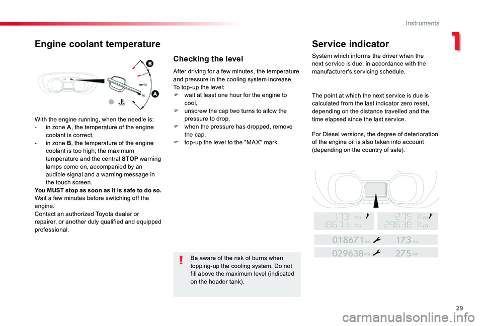 TOYOTA PROACE VERSO 2020 Owners Manual 29
With the engine running, when the needle is:
- in zone A, the temperature of the engine coolant is correct,- in zone B, the temperature of the engine coolant is too high; the maximum temperature an TOYOTA PROACE VERSO 2020 Owners Manual 29
With the engine running, when the needle is:
- in zone A, the temperature of the engine coolant is correct,- in zone B, the temperature of the engine coolant is too high; the maximum temperature an