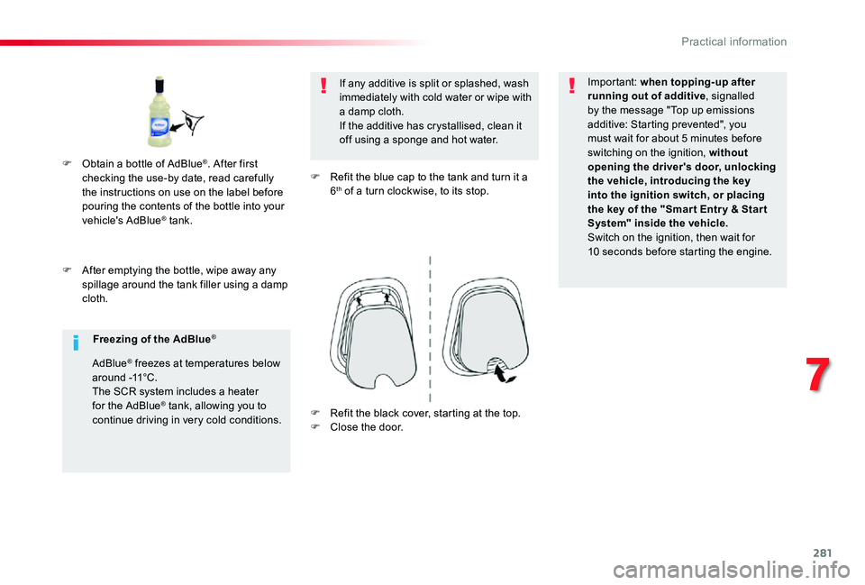 TOYOTA PROACE VERSO 2020 Owners Manual 281
F After emptying the bottle, wipe away any spillage around the tank filler using a damp cloth.
If any additive is split or splashed, wash immediately with cold water or wipe with a damp cloth.If t TOYOTA PROACE VERSO 2020 Owners Manual 281
F After emptying the bottle, wipe away any spillage around the tank filler using a damp cloth.
If any additive is split or splashed, wash immediately with cold water or wipe with a damp cloth.If t
