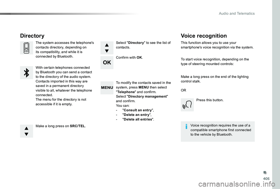 TOYOTA PROACE VERSO 2020 Owners Manual 405
To modify the contacts saved in the system, press MENU then select "Telephone" and confirm.Select "Directory management" and confirm.Yo u c a n :- "Consult an entr y",- TOYOTA PROACE VERSO 2020 Owners Manual 405
To modify the contacts saved in the system, press MENU then select "Telephone" and confirm.Select "Directory management" and confirm.Yo u c a n :- "Consult an entr y",-
