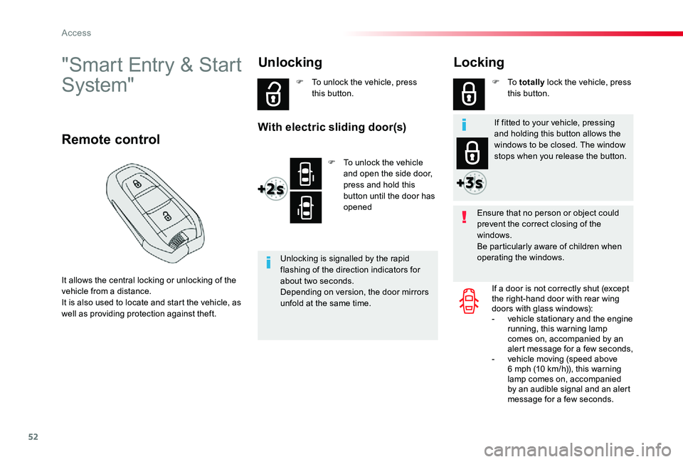 TOYOTA PROACE VERSO 2020 Workshop Manual 52
"Smart Entry & Start
System"
It allows the central locking or unlocking of the vehicle from a distance.It is also used to locate and start the vehicle, as well as providing protection agai TOYOTA PROACE VERSO 2020 Workshop Manual 52
"Smart Entry & Start
System"
It allows the central locking or unlocking of the vehicle from a distance.It is also used to locate and start the vehicle, as well as providing protection agai
